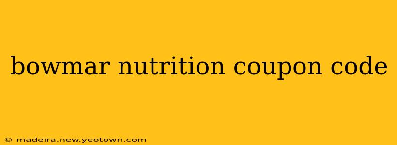 bowmar nutrition coupon code
