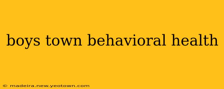 boys town behavioral health