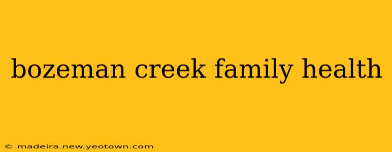 bozeman creek family health