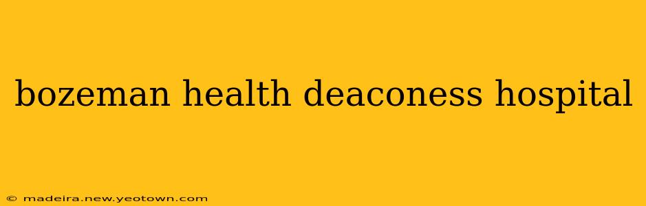 bozeman health deaconess hospital