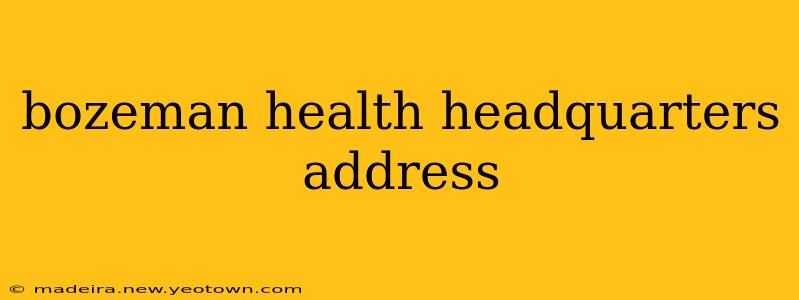 bozeman health headquarters address