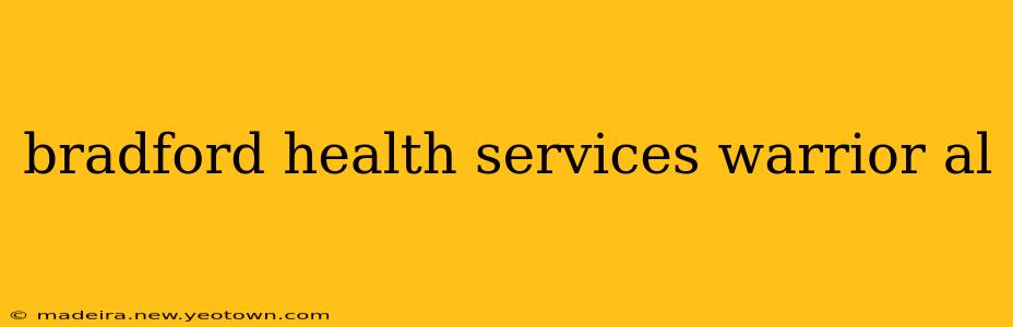 bradford health services warrior al