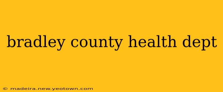 bradley county health dept