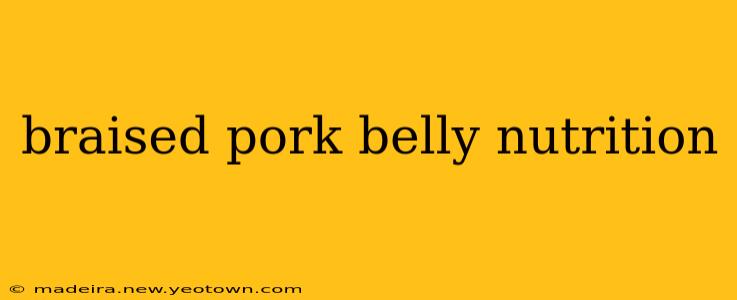 braised pork belly nutrition