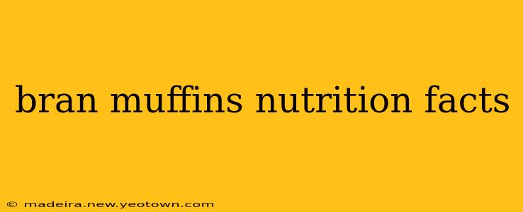bran muffins nutrition facts