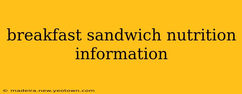 breakfast sandwich nutrition information