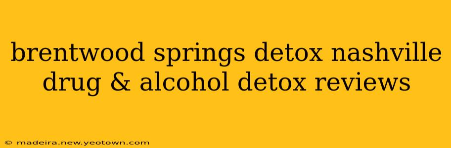 brentwood springs detox nashville drug & alcohol detox reviews