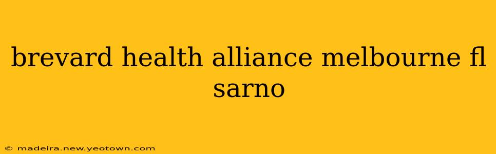 brevard health alliance melbourne fl sarno