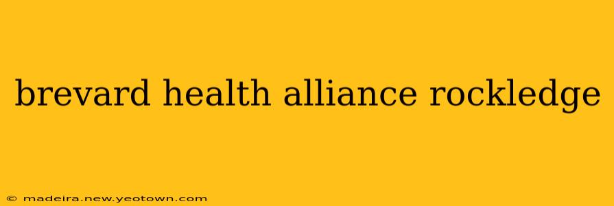 brevard health alliance rockledge