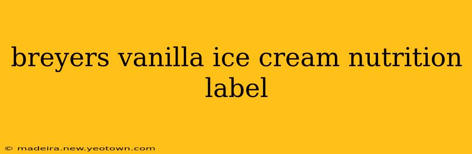 breyers vanilla ice cream nutrition label