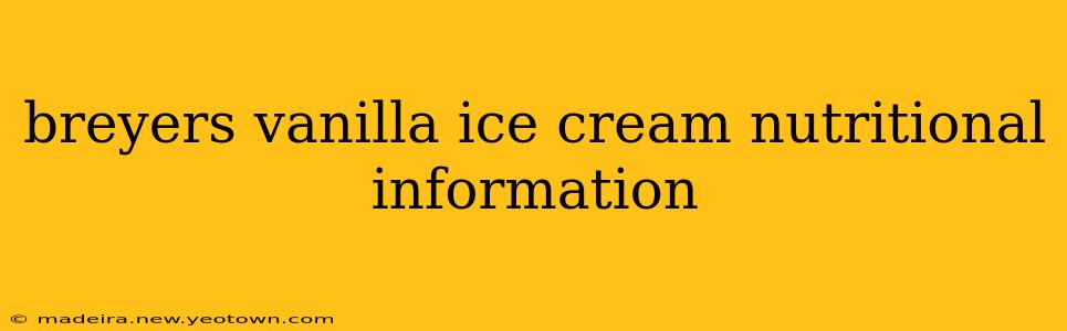 breyers vanilla ice cream nutritional information