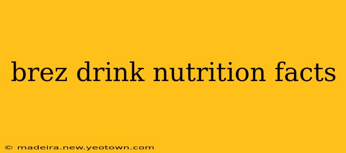 brez drink nutrition facts