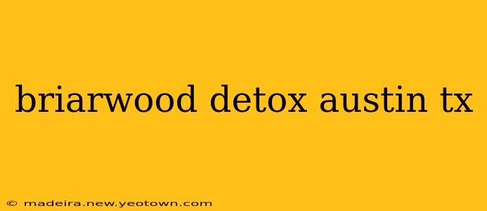 briarwood detox austin tx