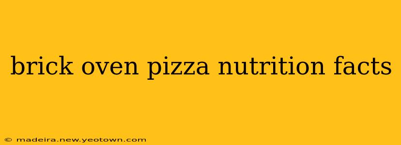 brick oven pizza nutrition facts