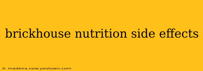 brickhouse nutrition side effects