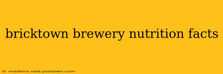 bricktown brewery nutrition facts