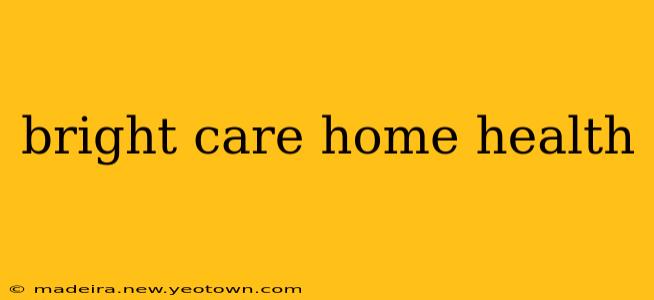 bright care home health
