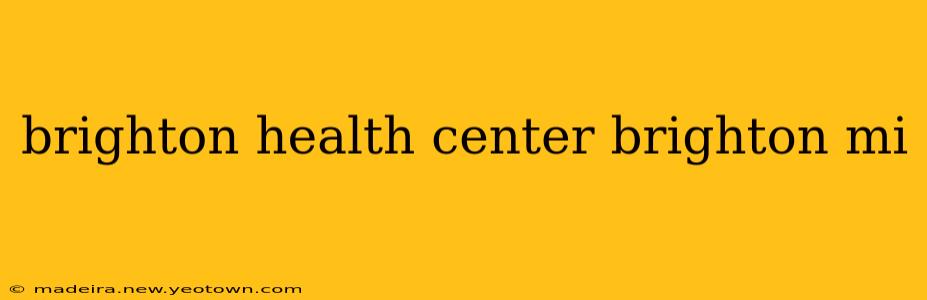 brighton health center brighton mi