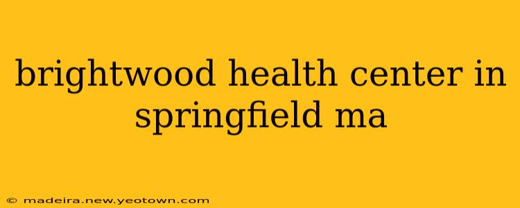 brightwood health center in springfield ma
