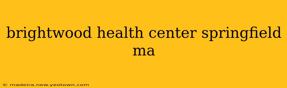 brightwood health center springfield ma
