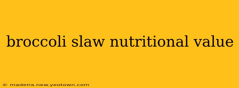 broccoli slaw nutritional value