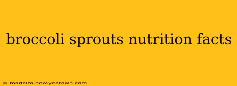 broccoli sprouts nutrition facts