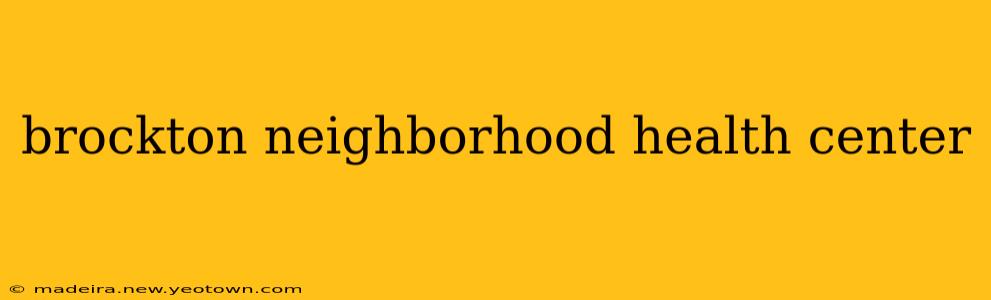 brockton neighborhood health center