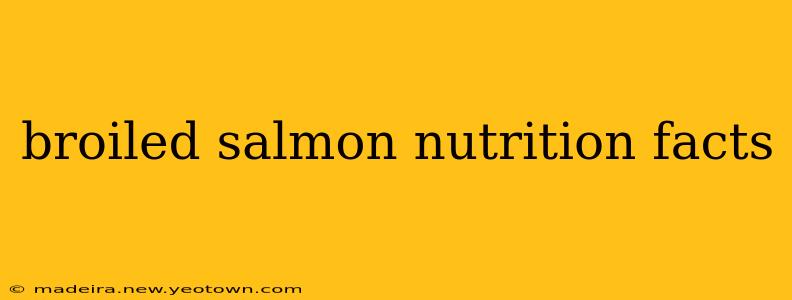 broiled salmon nutrition facts