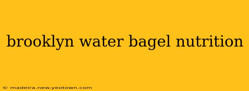 brooklyn water bagel nutrition