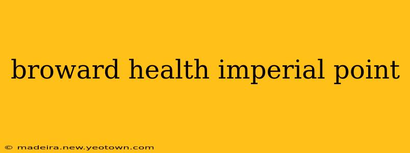 broward health imperial point