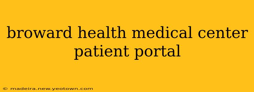 broward health medical center patient portal