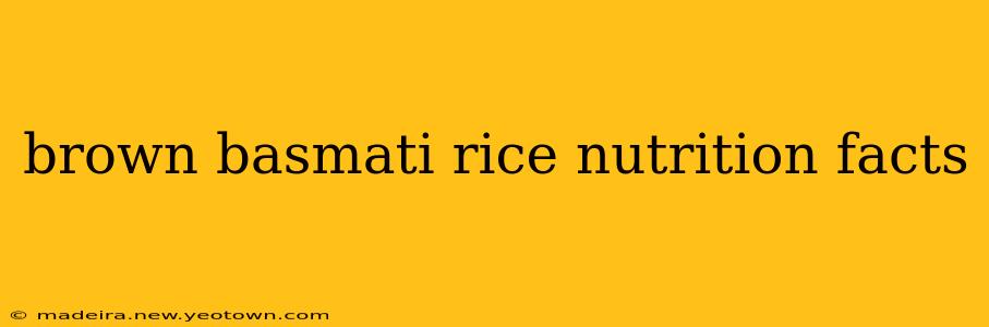 brown basmati rice nutrition facts