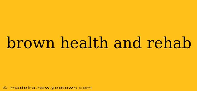 brown health and rehab