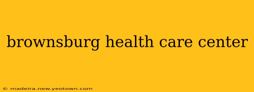 brownsburg health care center