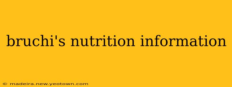 bruchi's nutrition information