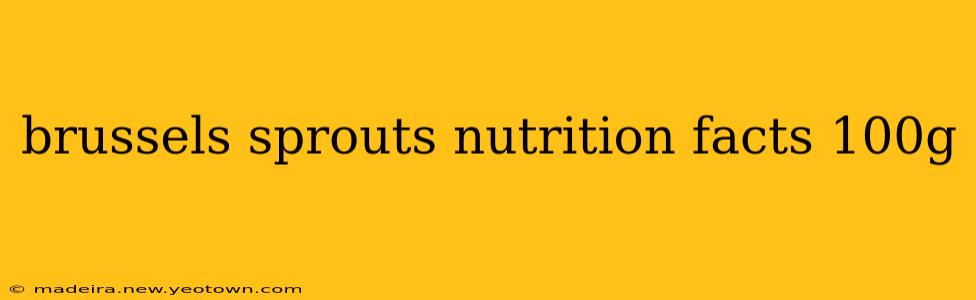 brussels sprouts nutrition facts 100g