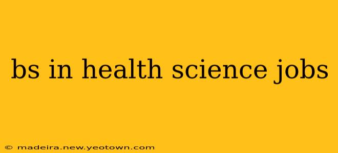 bs in health science jobs