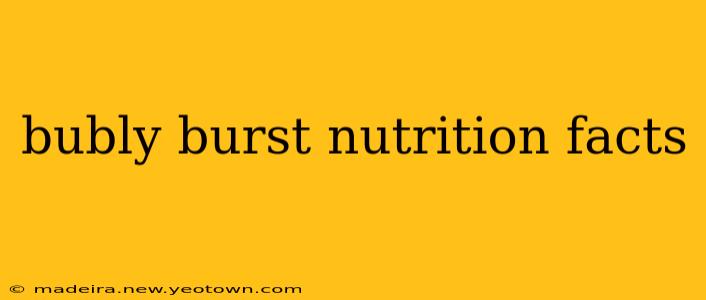 bubly burst nutrition facts