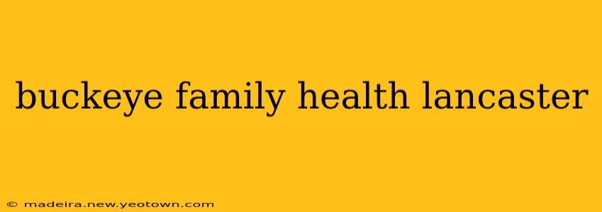 buckeye family health lancaster