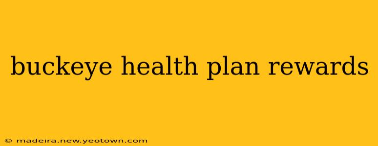 buckeye health plan rewards