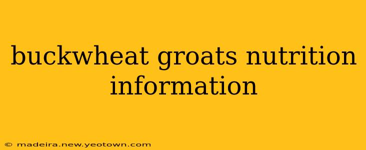 buckwheat groats nutrition information