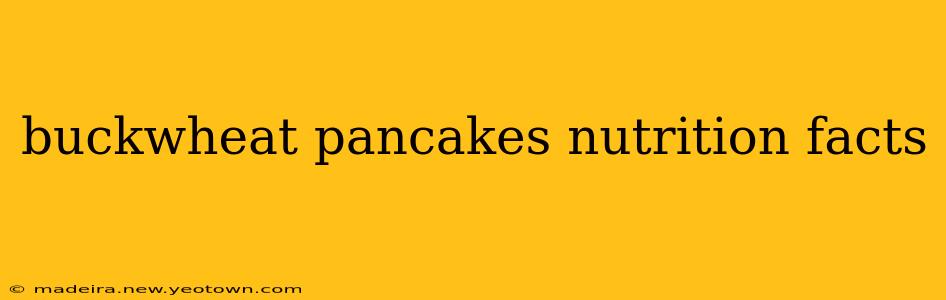 buckwheat pancakes nutrition facts