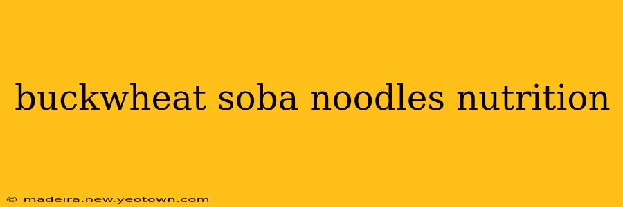 buckwheat soba noodles nutrition