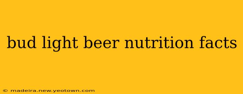 bud light beer nutrition facts