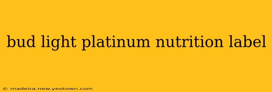 bud light platinum nutrition label