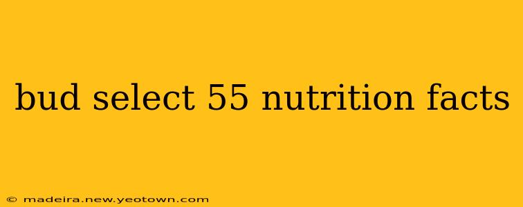 bud select 55 nutrition facts