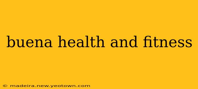 buena health and fitness