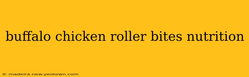 buffalo chicken roller bites nutrition