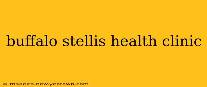 buffalo stellis health clinic