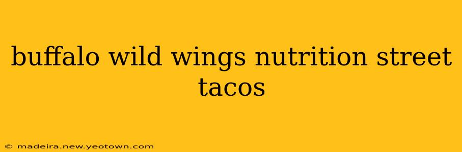 buffalo wild wings nutrition street tacos